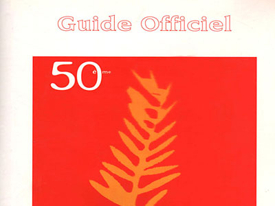 Mémoires Cannoises Guide Officiel du FIF<b> 7-18 mai 1997</b>