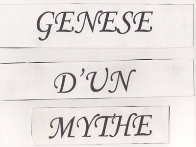 Genèse d'un Mythe
